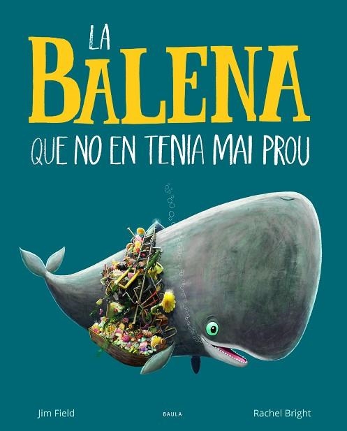 BALENA QUE NO EN TENIA MAI PROU, LA | 9788447942695 | BRIGHT, RACHEL | Llibreria Drac - Llibreria d'Olot | Comprar llibres en català i castellà online