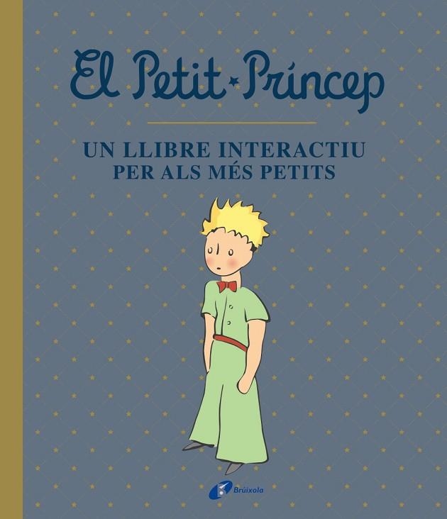 PETIT PRÍNCEP, EL. UN LLIBRE INTERACTIU PER ALS MÉS PETITS | 9788413490458 | DE SAINT-EXUPÉRY, ANTOINE | Llibreria Drac - Llibreria d'Olot | Comprar llibres en català i castellà online