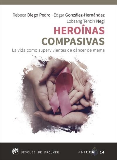 HEROÍNAS COMPASIVAS. LA VIDA COMO SUPERVIVIENTES DE CÁNCER DE MAMA | 9788433031501 | AA.DD. | Llibreria Drac - Llibreria d'Olot | Comprar llibres en català i castellà online