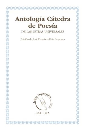 ANTOLOGÍA CÁTEDRA DE POESÍA DE LAS LETRAS UNIVERSALES | 9788437631769 | Llibreria Drac - Llibreria d'Olot | Comprar llibres en català i castellà online