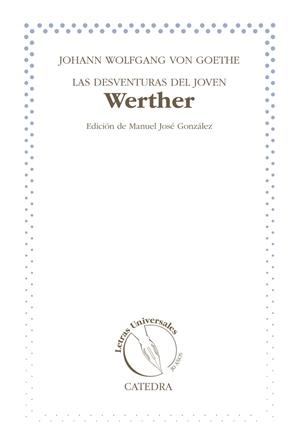 DESVENTURAS DEL JOVEN WERTHER, LAS | 9788437631738 | GOETHE, JOHANN WOLFGANG VON | Llibreria Drac - Librería de Olot | Comprar libros en catalán y castellano online