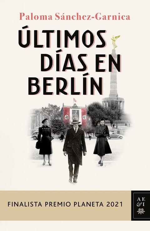 ÚLTIMOS DÍAS EN BERLÍN (FINALISTA PREMIO PLANETA 2021) | 9788408249856 | SÁNCHEZ-GARNICA, PALOMA | Llibreria Drac - Llibreria d'Olot | Comprar llibres en català i castellà online