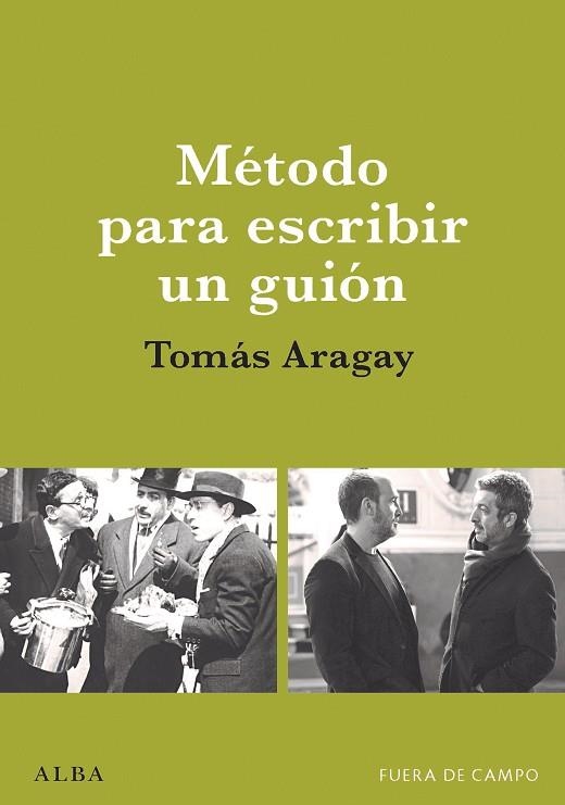 MÉTODO PARA ESCRIBIR UN GUIÓN | 9788490658178 | ARAGAY, TOMÀS | Llibreria Drac - Llibreria d'Olot | Comprar llibres en català i castellà online