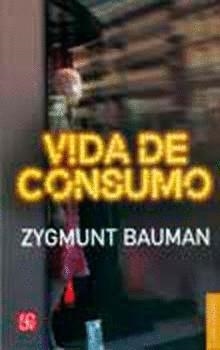 VIDA DE CONSUMO | 9789681684990 | BAUMAN, ZYGMUNT | Llibreria Drac - Llibreria d'Olot | Comprar llibres en català i castellà online