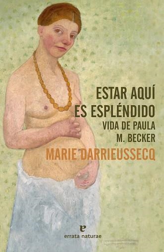 ESTAR AQUÍ ES ESPLÉNDIDO | 9788417800864 | DARRIEUSSECQ, MARIE | Llibreria Drac - Llibreria d'Olot | Comprar llibres en català i castellà online