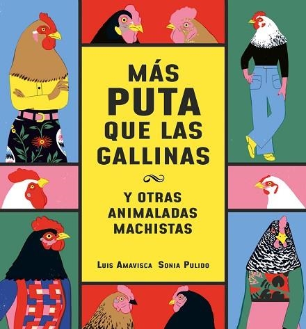 MÁS PUTA QUE LAS GALLINAS (Y OTRAS ANIMALADAS MACHISTAS) | 9788418599095 | AMAVISCA, LUIS | Llibreria Drac - Llibreria d'Olot | Comprar llibres en català i castellà online