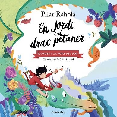 EN JORDI I EL DRAC PETANER | 9788413890562 | RAHOLA, PILAR; BARCELÓ, CÈSAR | Llibreria Drac - Librería de Olot | Comprar libros en catalán y castellano online