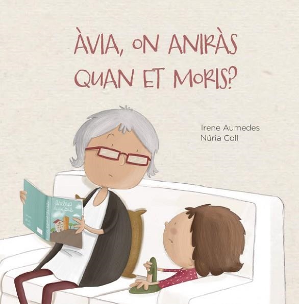 ÀVIA, ON ANIRÀS QUAN ET MORIS? | 9788412369076 | AUMEDES, IRENE | Llibreria Drac - Llibreria d'Olot | Comprar llibres en català i castellà online