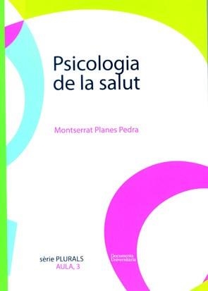 PSICOLOGIA DE LA SALUT | 9788484582984 | PLANES, MONTSERRAT | Llibreria Drac - Librería de Olot | Comprar libros en catalán y castellano online