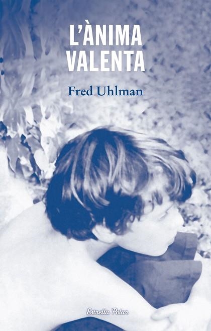 ÀNIMA VALENTA, L' | 9788490574133 | UHLMAN, FRED | Llibreria Drac - Llibreria d'Olot | Comprar llibres en català i castellà online