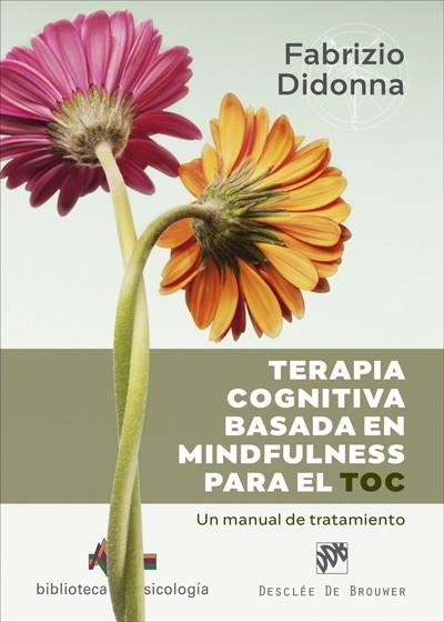 TERAPIA COGNITIVA BASADA EN MINDFULNESS PARA EL TOC. UN MANUAL DE TRATAMIENTO | 9788433031587 | DIDONNA, FABRIZIO | Llibreria Drac - Llibreria d'Olot | Comprar llibres en català i castellà online