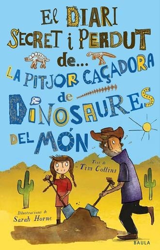 PITJOR CAÇADORA DE DINOSAURES DEL MÓN, LA (EL DIARI SECRET I PERDUT 1) | 9788447943319 | COLLINS, TIM | Llibreria Drac - Librería de Olot | Comprar libros en catalán y castellano online