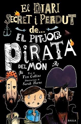 PITJOR PIRATA DEL MÓN, EL (EL DIARI SECRET I PERDUT DE 2) | 9788447943326 | COLLINS, TIM | Llibreria Drac - Llibreria d'Olot | Comprar llibres en català i castellà online