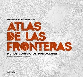 ATLAS DE LAS FRONTERAS | 9788437643526 | TERTRAIS, BRUNO; PAPIN, DELPHINE | Llibreria Drac - Llibreria d'Olot | Comprar llibres en català i castellà online