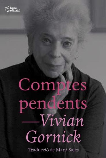 COMPTES PENDENTS | 9788412392500 | GORNICK, VIVIAN | Llibreria Drac - Llibreria d'Olot | Comprar llibres en català i castellà online