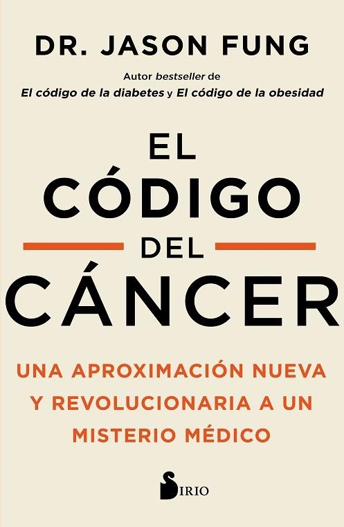 CÓDIGO DEL CÁNCER, EL | 9788418531507 | FUNG, DR. JASON | Llibreria Drac - Llibreria d'Olot | Comprar llibres en català i castellà online