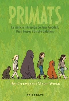 PRIMATS | 9788467947571 | OTTAVIANI, JIM; WICKS, MARIS  | Llibreria Drac - Llibreria d'Olot | Comprar llibres en català i castellà online