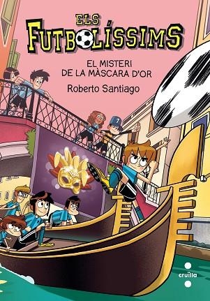 MISTERI DE LA MÀSCARA D'OR, EL (FUTBOLISSIMS 20) | 9788466150149 | SANTIAGO, ROBERTO | Llibreria Drac - Llibreria d'Olot | Comprar llibres en català i castellà online