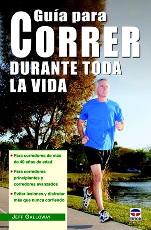 GUIA PARA CORRER DURANTE TODA LA VIDA | 9788479029562 | GALLOWAY, JEFF | Llibreria Drac - Llibreria d'Olot | Comprar llibres en català i castellà online