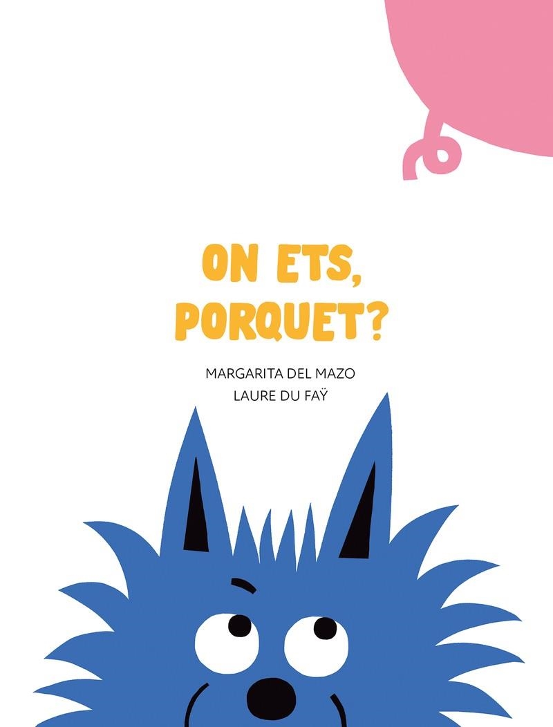 ON ETS, PORQUET? | 9788417673963 | DEL MAZO, MARGARITA | Llibreria Drac - Llibreria d'Olot | Comprar llibres en català i castellà online