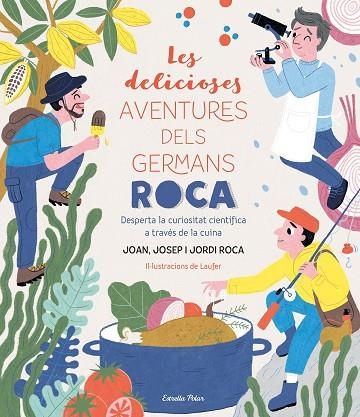 DELICIOSES AVENTURES DELS GERMANS ROCA, LES | 9788413890913 | ROCA, JOSEP; ROCA, JORDI; LAUFER; ROCA, JOAN | Llibreria Drac - Librería de Olot | Comprar libros en catalán y castellano online