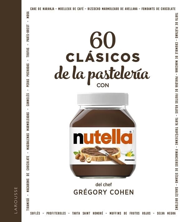 60 CLÁSICOS DE LA PASTELERÍA CON NUTELLA® | 9788418473579 | COHEN, GRÉGORY | Llibreria Drac - Llibreria d'Olot | Comprar llibres en català i castellà online