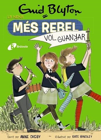 NENA MÉS REBEL VOL GUANYAR, LA (ENID BLYTON. LA NENA MÉS REBEL 9) | 9788499063492 | BLYTON, ENID; DIGBY, ANNE | Llibreria Drac - Llibreria d'Olot | Comprar llibres en català i castellà online