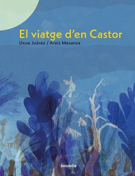 VIATGE D'EN CASTOR, EL | 9788418284304 | JUÁREZ, UXUE | Llibreria Drac - Llibreria d'Olot | Comprar llibres en català i castellà online