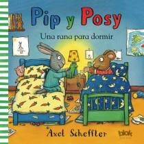 PIP Y POSY UNA RANA PARA DORMIR | 9788415579533 | SCHEFFLER, AXEL | Llibreria Drac - Llibreria d'Olot | Comprar llibres en català i castellà online