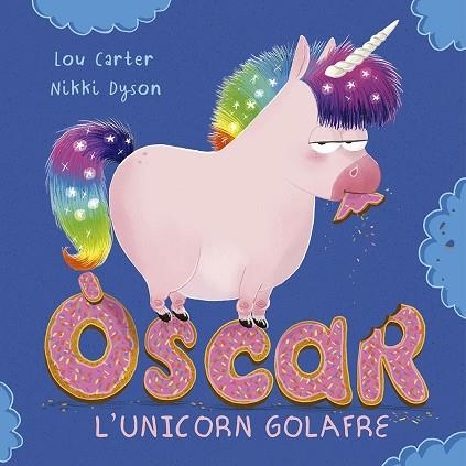 ÒSCAR L´UNICORN GOLAFRE | 9788491454939 | CARTER, LOU | Llibreria Drac - Llibreria d'Olot | Comprar llibres en català i castellà online