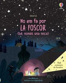 NO EM FA POR LA FOSCOR (BÉ NOMES UNA MICA) | 9781474995122 | MILBOURNE, ANNA; RIELEY, DANIEL | Llibreria Drac - Llibreria d'Olot | Comprar llibres en català i castellà online