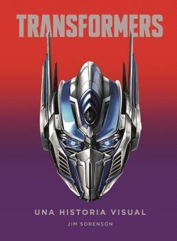 TRANSFORMERS. UNA HISTORIA VISUAL | 9788467944518 | SORENSON, JIM | Llibreria Drac - Llibreria d'Olot | Comprar llibres en català i castellà online