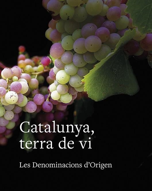 CATALUNYA, TERRA DE VI | 9788416445615 | TOLOSA, LLUÍS; SUCARRATS, JOSEP; FRANCÀS, RAMON; SANS, JOSEP MARIA | Llibreria Drac - Llibreria d'Olot | Comprar llibres en català i castellà online