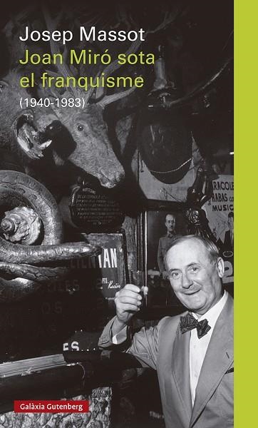 JOAN MIRÓ SOTA EL FRANQUISME (1940-1983) | 9788418807220 | MASSOT, JOSEP | Llibreria Drac - Llibreria d'Olot | Comprar llibres en català i castellà online