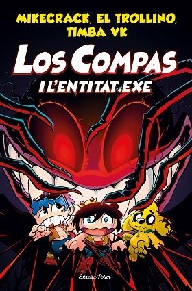 COMPAS I L'ENTITAT.EXE, LOS (LOS COMPAS 6) | 9788413891064 | MIKECRACK, EL TROLLINO; TIMBA VK | Llibreria Drac - Librería de Olot | Comprar libros en catalán y castellano online