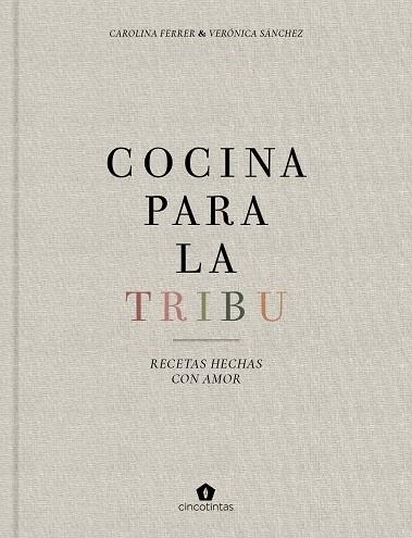 COCINA PARA LA TRIBU | 9788416407996 | FERRER, CAROLINA; SÁNCHEZ, VERÓNICA | Llibreria Drac - Llibreria d'Olot | Comprar llibres en català i castellà online