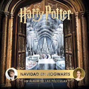 HARRY POTTER: NAVIDAD EN HOGWARTS. UN ALBUM DE LAS PELICULAS | 9788467946819 | REVENSON, JODY  | Llibreria Drac - Librería de Olot | Comprar libros en catalán y castellano online