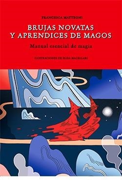 BRUJAS NOVATAS Y APRENDICES DE MAGOS | 9788418350450 | MATTEONI, FRANCESCA | Llibreria Drac - Llibreria d'Olot | Comprar llibres en català i castellà online