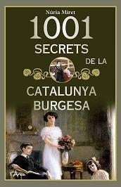 1001 SECRETS DE LA CATALUNYA BURGESA | 9788412414912 | MIRET, NÚRIA | Llibreria Drac - Librería de Olot | Comprar libros en catalán y castellano online