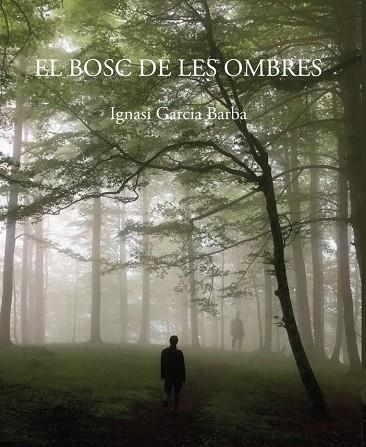 BOSC DE LES OMBRES | 9788412267532 | GARCIA BARBA, IGNASI  | Llibreria Drac - Llibreria d'Olot | Comprar llibres en català i castellà online