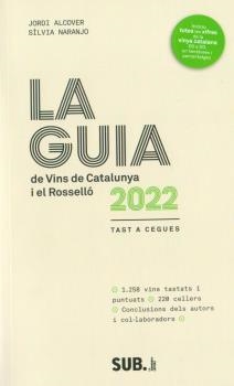 GUIA DE VINS DE CATALUNYA 2022, LA | 9788494929335 | IA ALCOVER, JORDI; NARANJO, SILVIA | Llibreria Drac - Llibreria d'Olot | Comprar llibres en català i castellà online