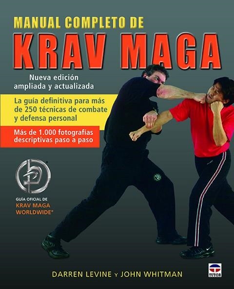 MANUAL COMPLETO DE KRAV MAGA. NUEVA EDICIÓN ACTUALIZADA | 9788416676255 | LEVINE, DARREN/WHITMAN, JOHN | Llibreria Drac - Llibreria d'Olot | Comprar llibres en català i castellà online