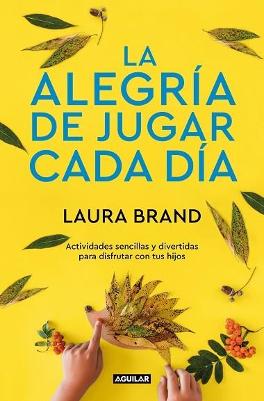 ALEGRÍA DE JUGAR CADA DÍA, LA | 9788403522305 | BRAND, LAURA | Llibreria Drac - Llibreria d'Olot | Comprar llibres en català i castellà online