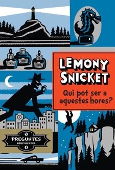 QUI POT SER A AQUESTES HORES? | 9788424647803 | SNICKET, LEMONY | Llibreria Drac - Librería de Olot | Comprar libros en catalán y castellano online