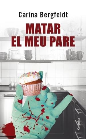 MATAR EL MEU PARE | 9788466417914 | BERGFELDT, CARINA | Llibreria Drac - Llibreria d'Olot | Comprar llibres en català i castellà online