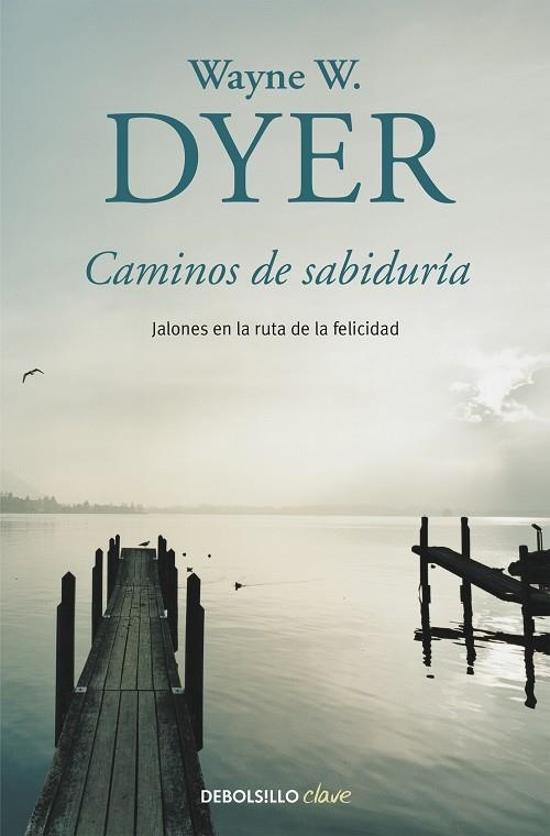 CAMINOS DE SABIDURÍA | 9788490628263 | DYER, WAYNE W. | Llibreria Drac - Llibreria d'Olot | Comprar llibres en català i castellà online