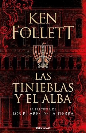 TINIEBLAS Y EL ALBA, LAS (LA PRECUELA DE LOS PILARES DE LA TIERRA) | 9788466359801 | FOLLETT, KEN | Llibreria Drac - Llibreria d'Olot | Comprar llibres en català i castellà online