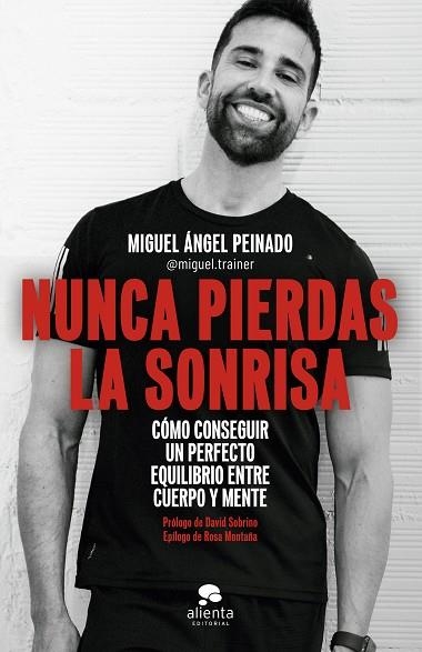 NUNCA PIERDAS LA SONRISA | 9788413441054 | PEINADO, MIGUEL ÁNGEL | Llibreria Drac - Llibreria d'Olot | Comprar llibres en català i castellà online