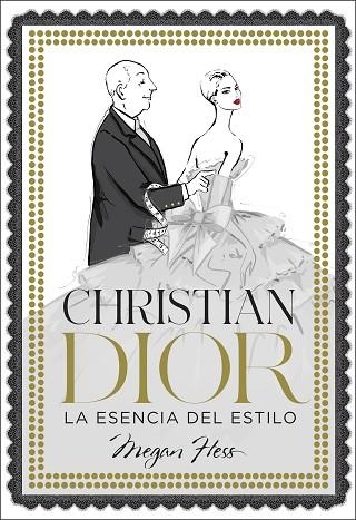 CHRISTIAN DIOR. LA ESENCIA DEL ESTILO | 9788418260858 | HESS, MEGAN | Llibreria Drac - Llibreria d'Olot | Comprar llibres en català i castellà online