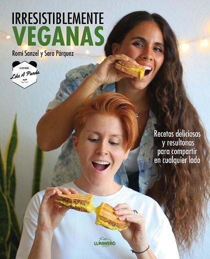 IRRESISTIBLEMENTE VEGANAS | 9788418820229 | SANZEL, ROMI; PÁRQUEZ, SARA (LIVING LIKE A PANDA) | Llibreria Drac - Llibreria d'Olot | Comprar llibres en català i castellà online